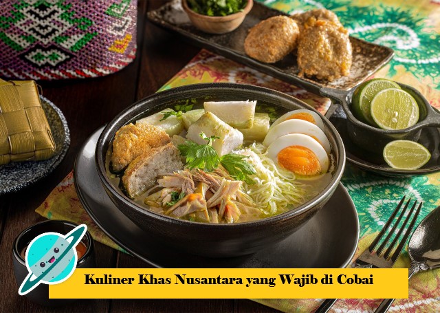 Kuliner Khas Nusantara yang Wajib di Cobai